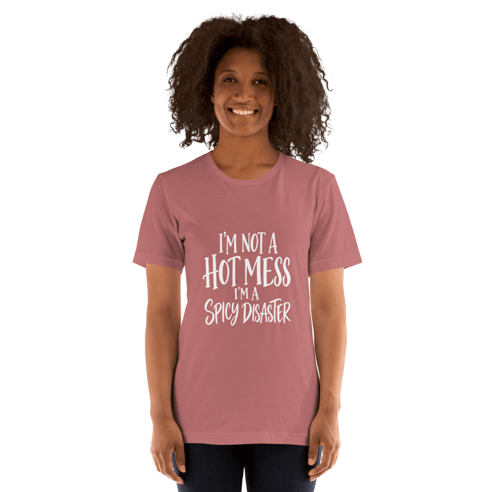I'm Not A Hot Mess — Unisex T-Shirt — Front