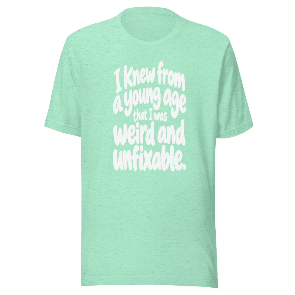 I Knew From A Young Age — Unisex T-Shirt — Front