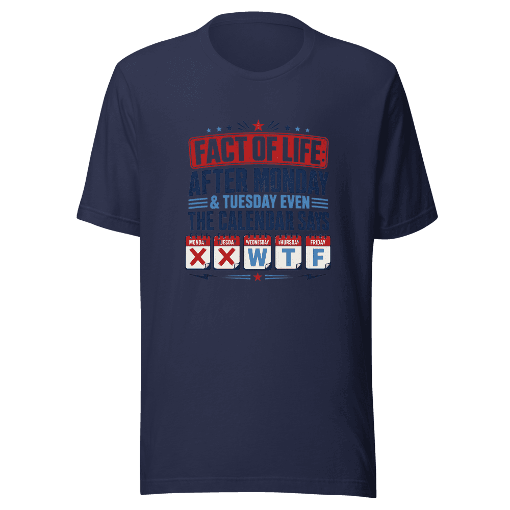 Facts Of Life After Monday Unisex — Unisex T-Shirt — Front