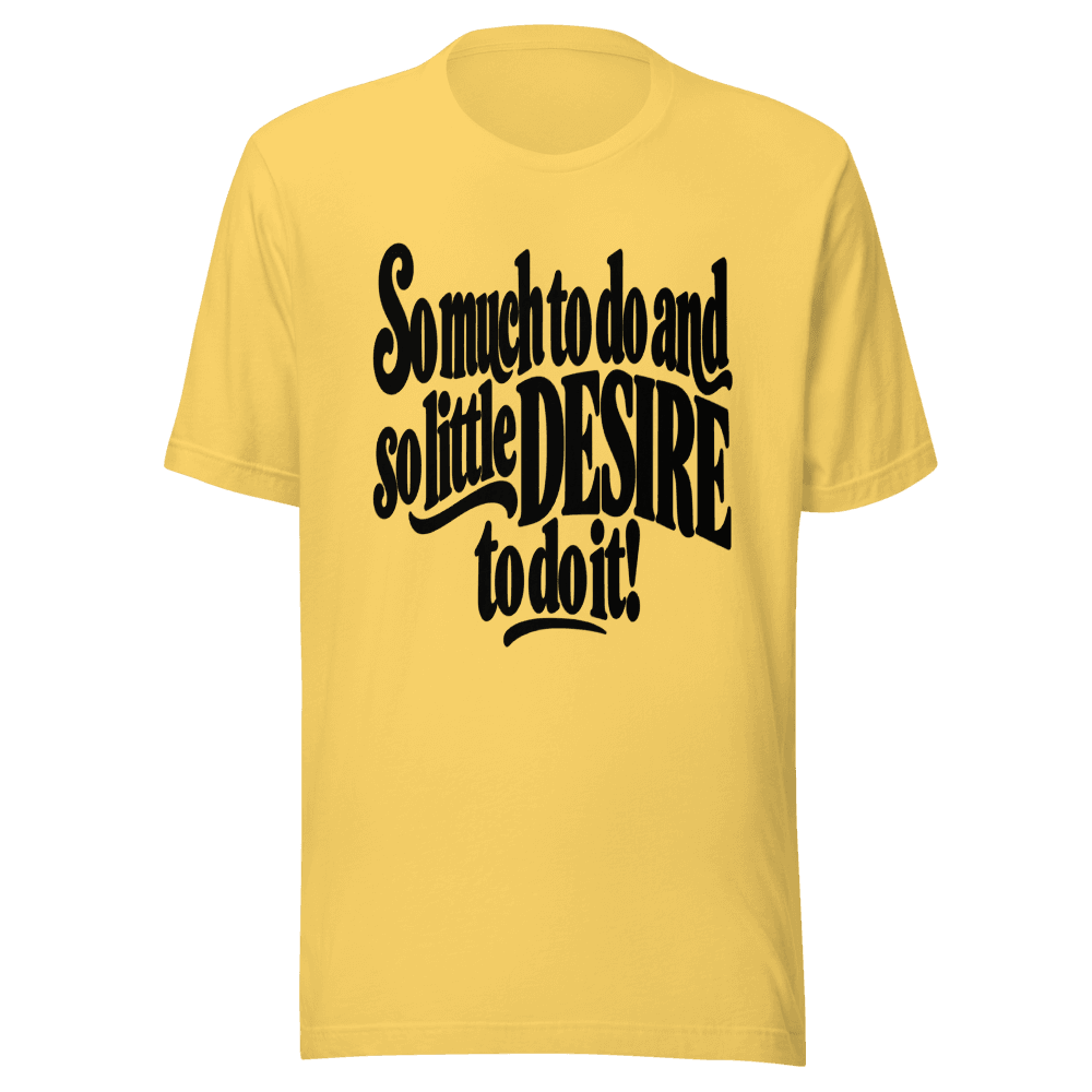 So Much To Do — Unisex T-Shirt — Front