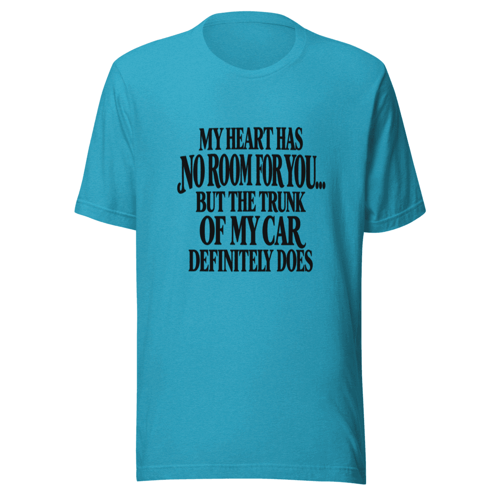My Heart Has Normal Room — Unisex T-Shirt — Front