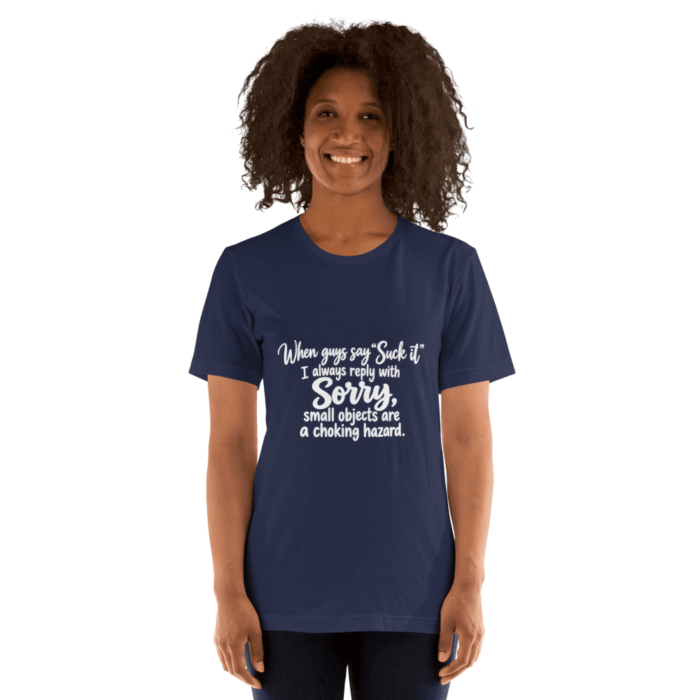 When Guys Say "Suck It" — Unisex T-Shirt — Front