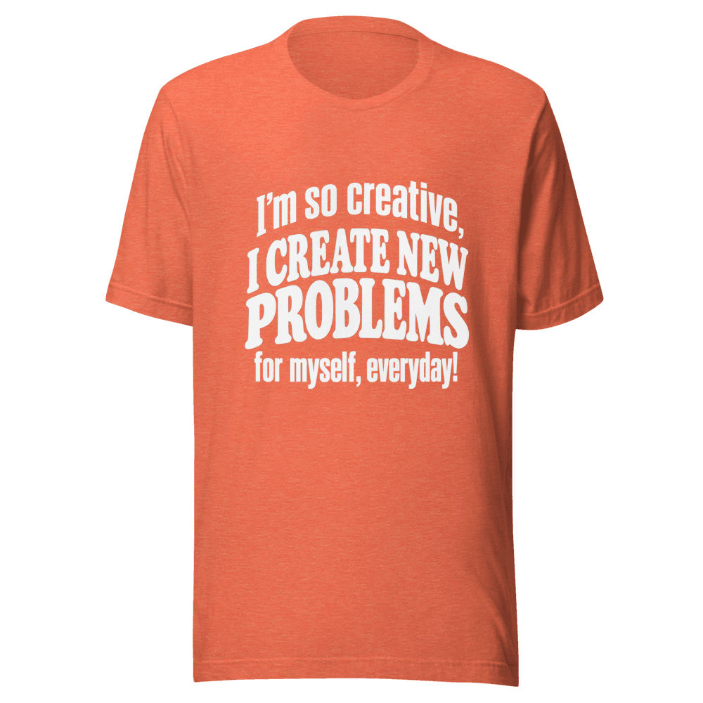 I'm So Creative — Unisex T-Shirt — Front