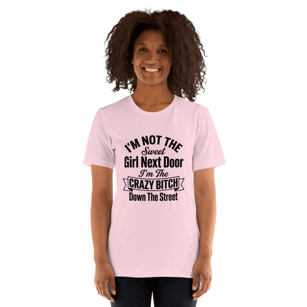 I'm Not The Sweat Girl Next Door — Unisex T-Shirt — Front