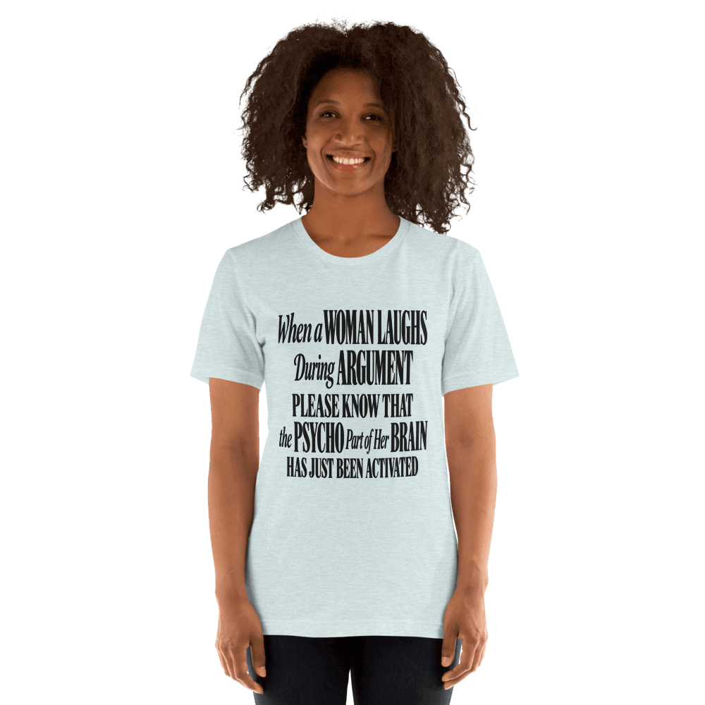 When A Woman Laughs — Unisex T-Shirt — Front