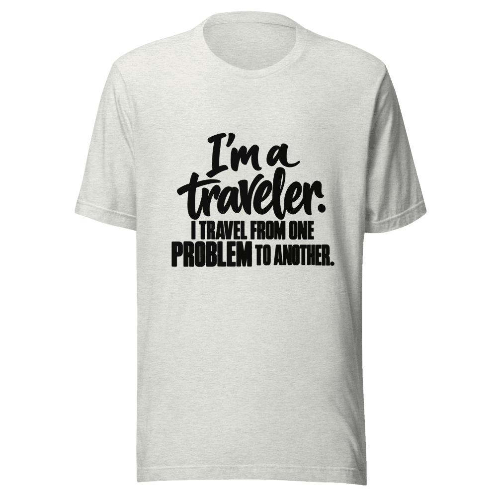 I'm A Traveler — Unisex T-Shirt — Front