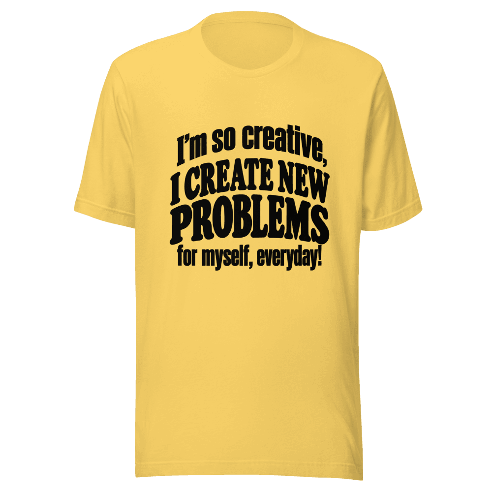 I'm So Creative — Unisex T-Shirt — Front