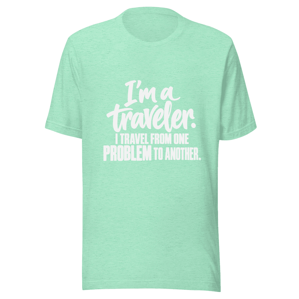I'm A Traveler — Unisex T-Shirt — Front