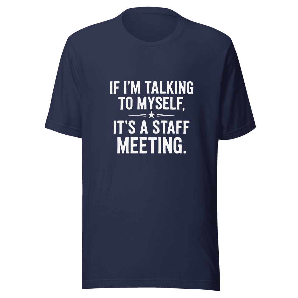 IF I'M TALKING TO MYSELF — Unisex T-Shirt — Front