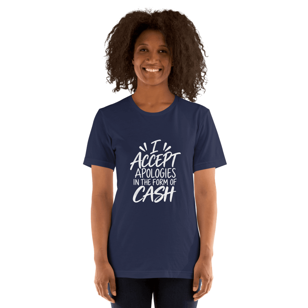 I Accept Apologies — Unisex T-Shirt — Front