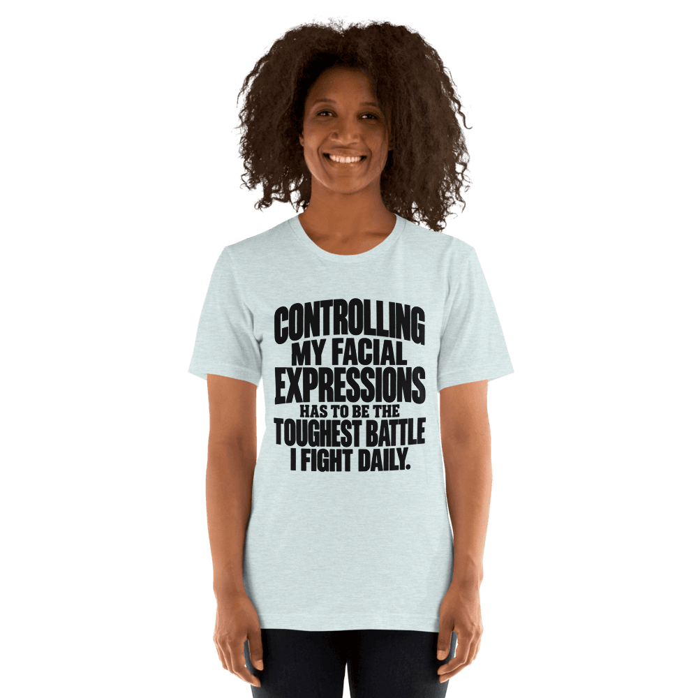 Controlling My Facial — Unisex T-Shirt — Front