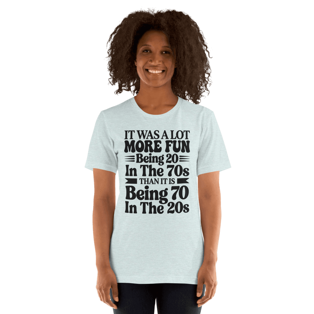 It Was A Lot More Fun — Unisex T-Shirt — Front