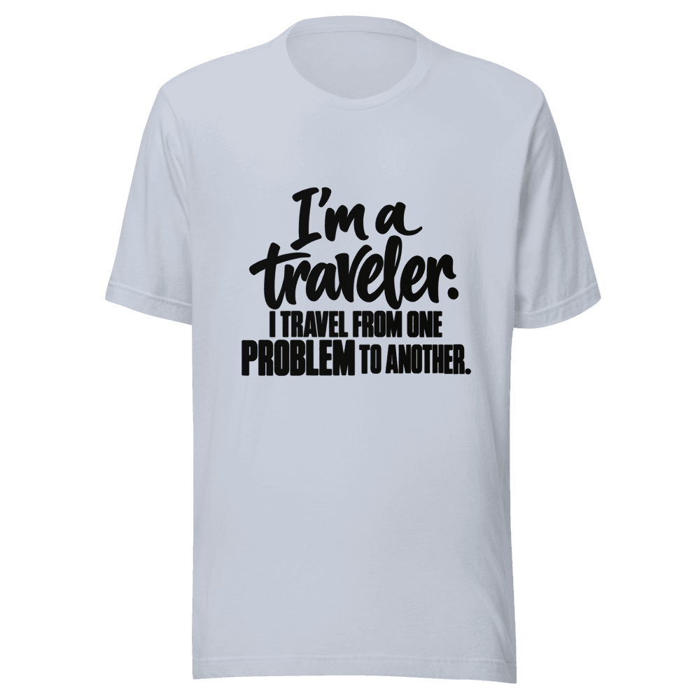 I'm A Traveler — Unisex T-Shirt — Front