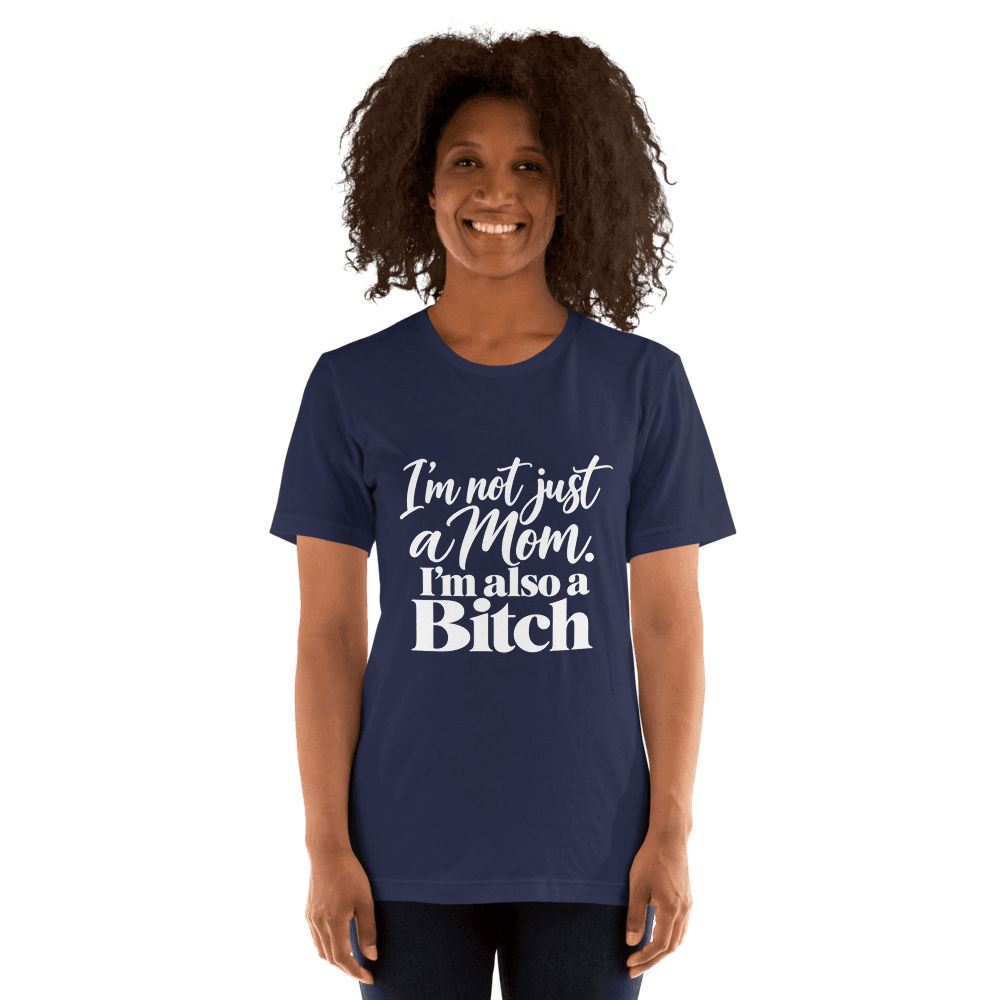 I'm Not Just A Mom — Unisex T-Shirt — Front
