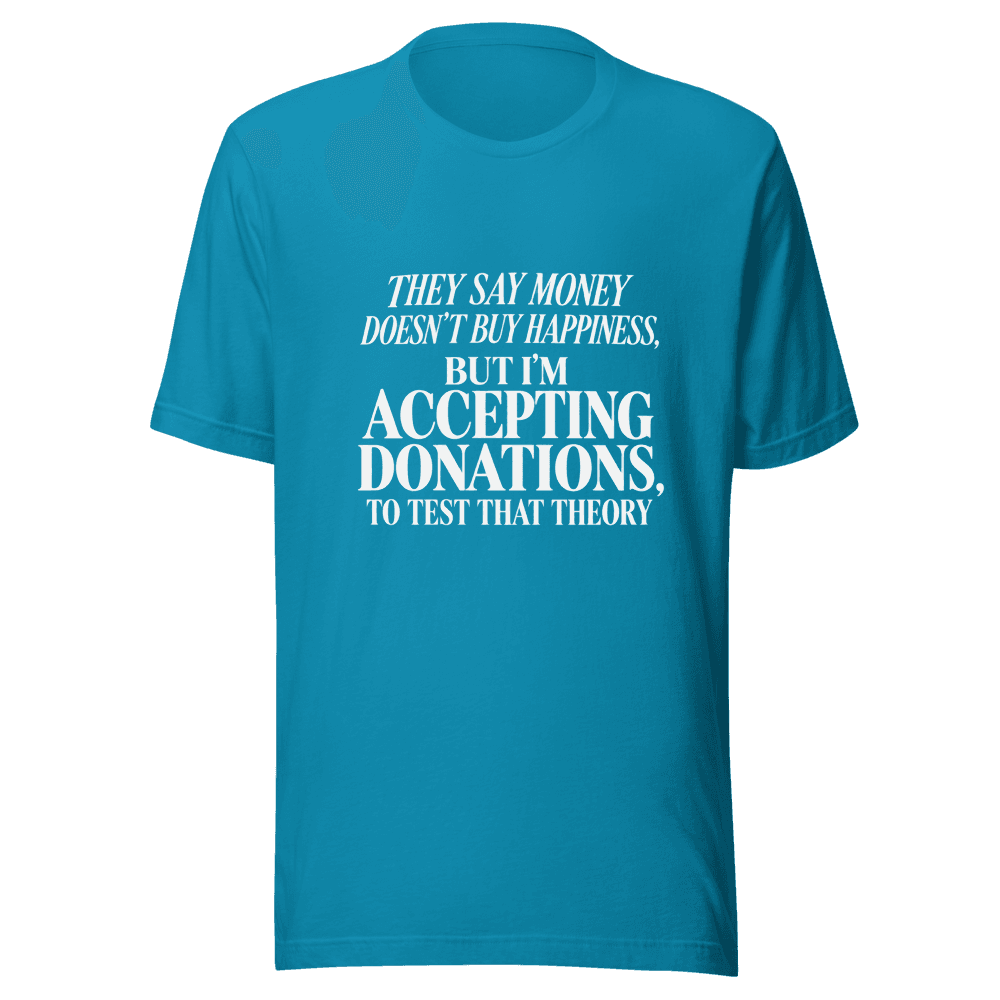 They Say Money Dosen't — Unisex T-Shirt — Front