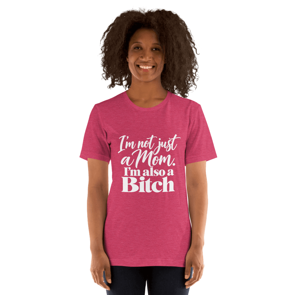 I'm Not Just A Mom — Unisex T-Shirt — Front
