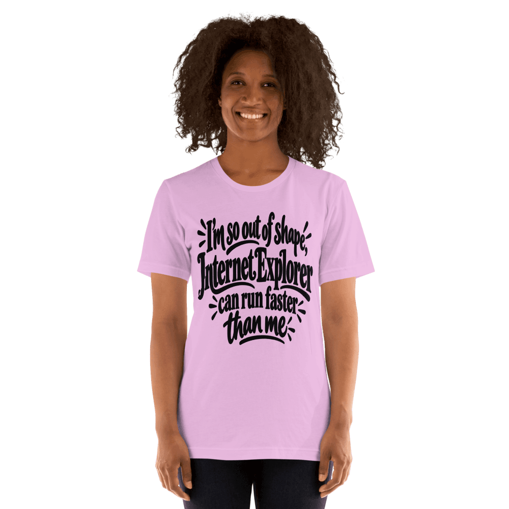 I'm So Out Of Shape — Unisex T-Shirt — Front