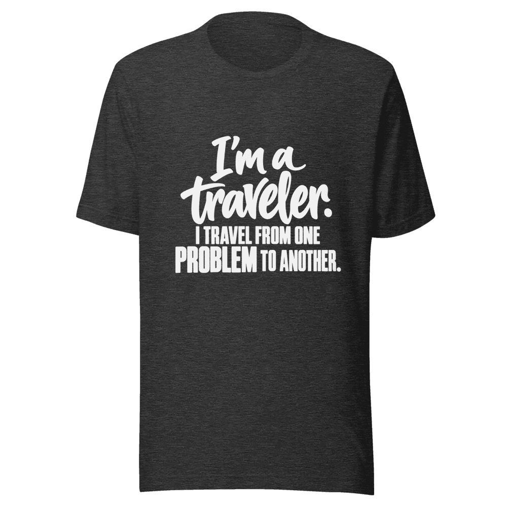 I'm A Traveler — Unisex T-Shirt — Front
