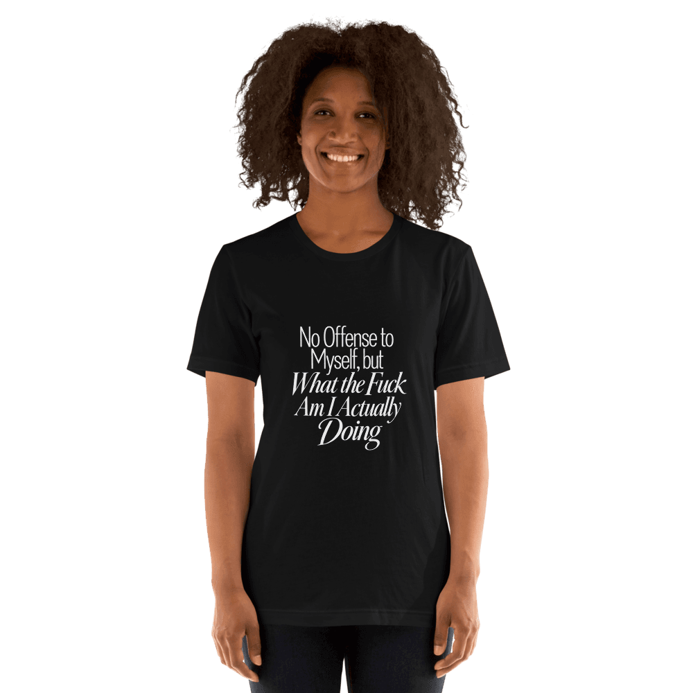 No Offense To Myself — Unisex T-Shirt — Front