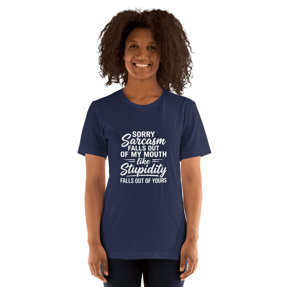 Sorry Sarcasm Falls Out Of My Mouth — Unisex T-Shirt — Front