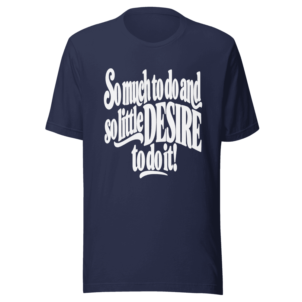 So Much To Do — Unisex T-Shirt — Front
