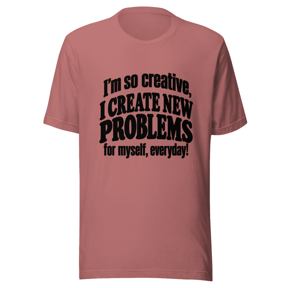 I'm So Creative — Unisex T-Shirt — Front