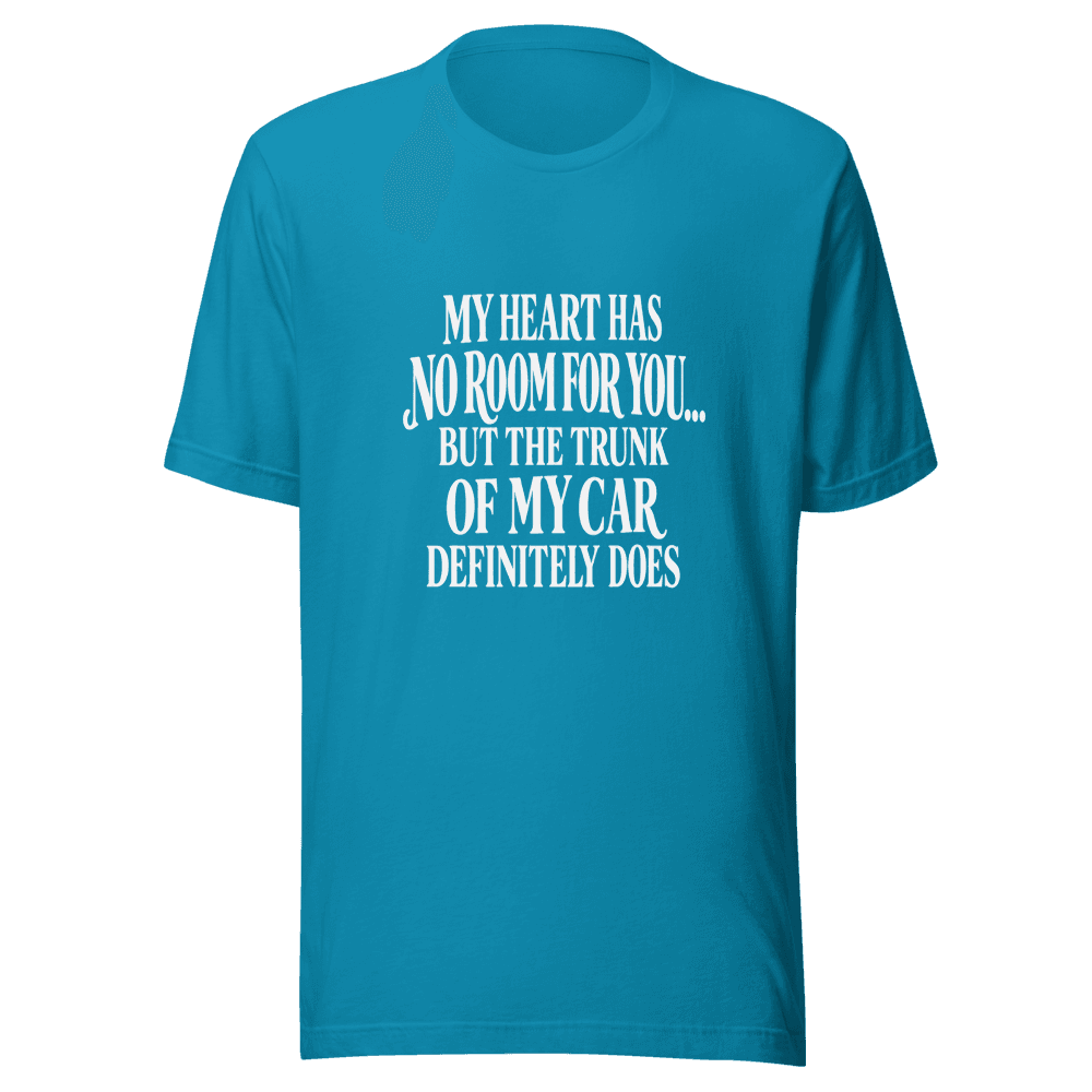 My Heart Has Normal Room — Unisex T-Shirt — Front