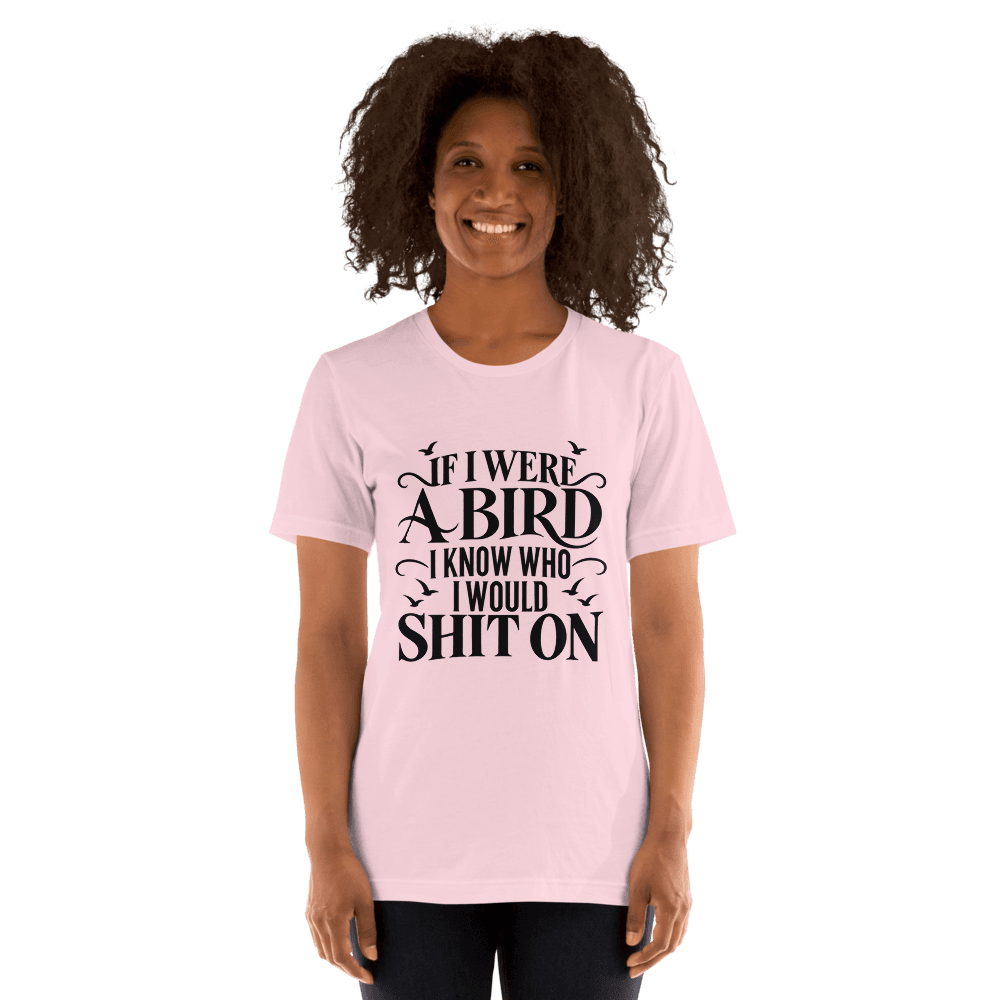 If I Were A Bird — Unisex T-Shirt — Front