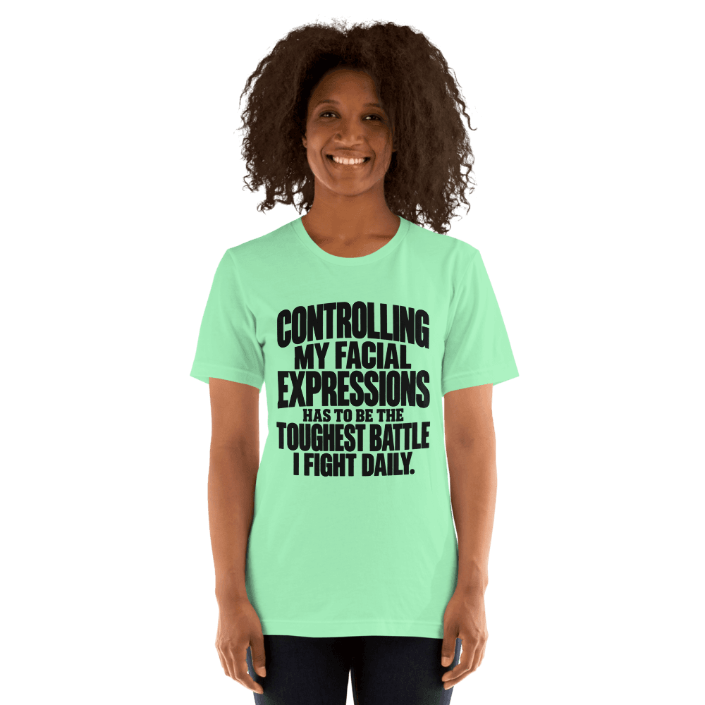 Controlling My Facial — Unisex T-Shirt — Front