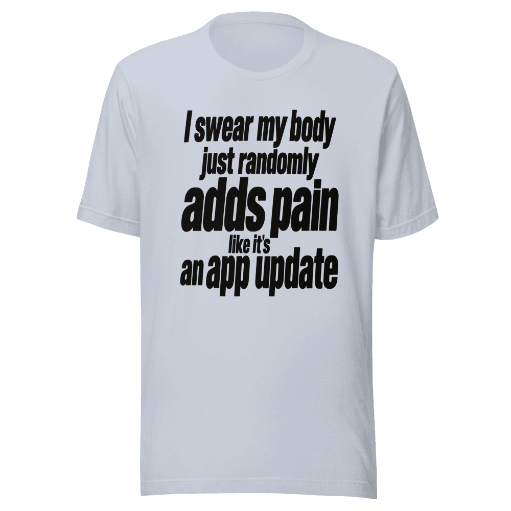 I Sear My Body Just Randomly — Unisex T-Shirt — Front