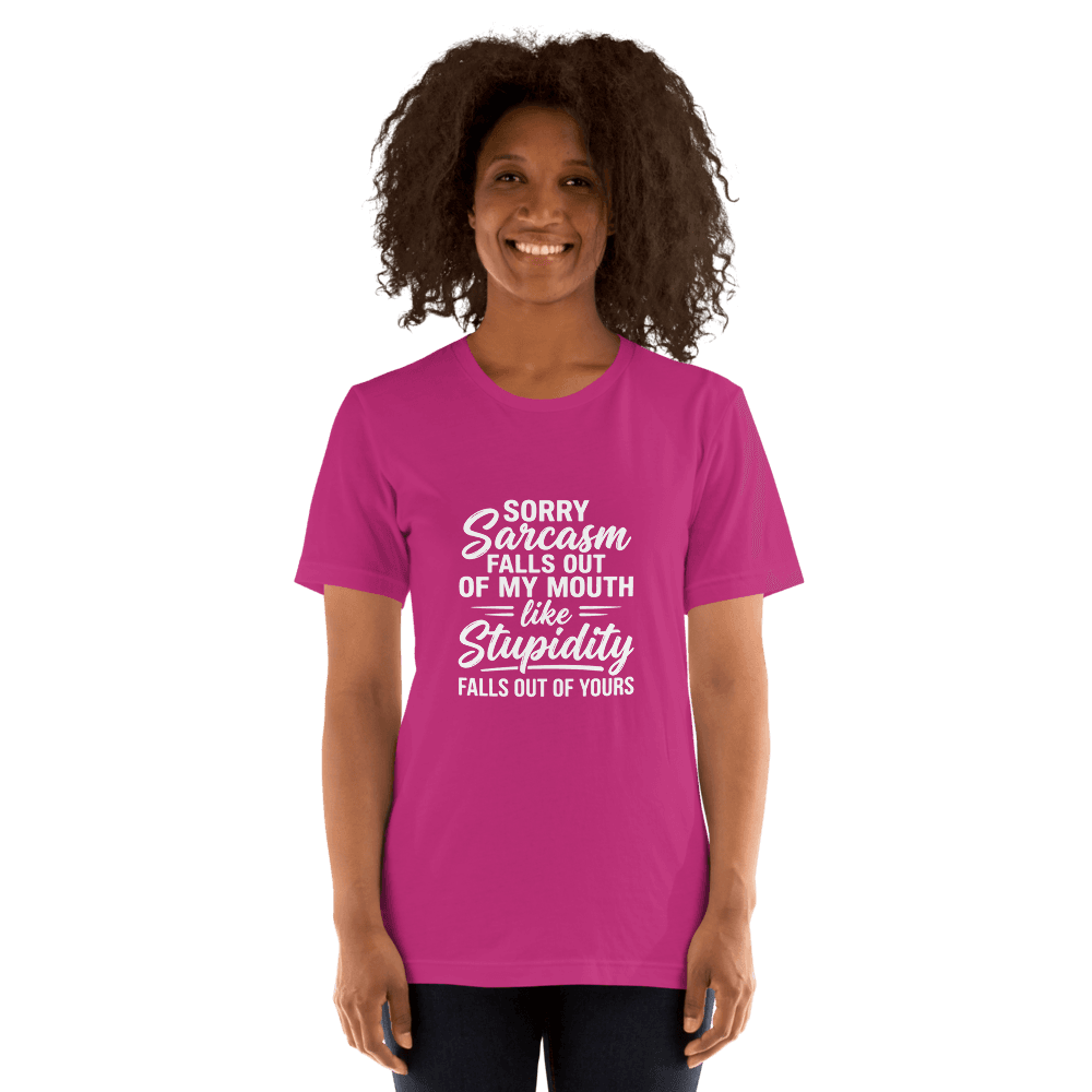 Sorry Sarcasm Falls Out Of My Mouth — Unisex T-Shirt — Front