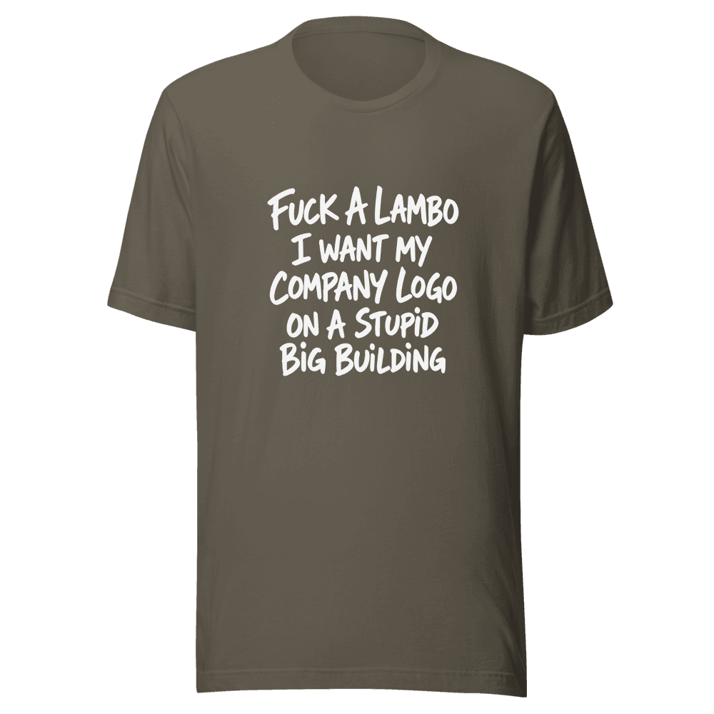 Fuc*k A Lambo I want My Company Logo Unisex — Unisex T-Shirt — Front