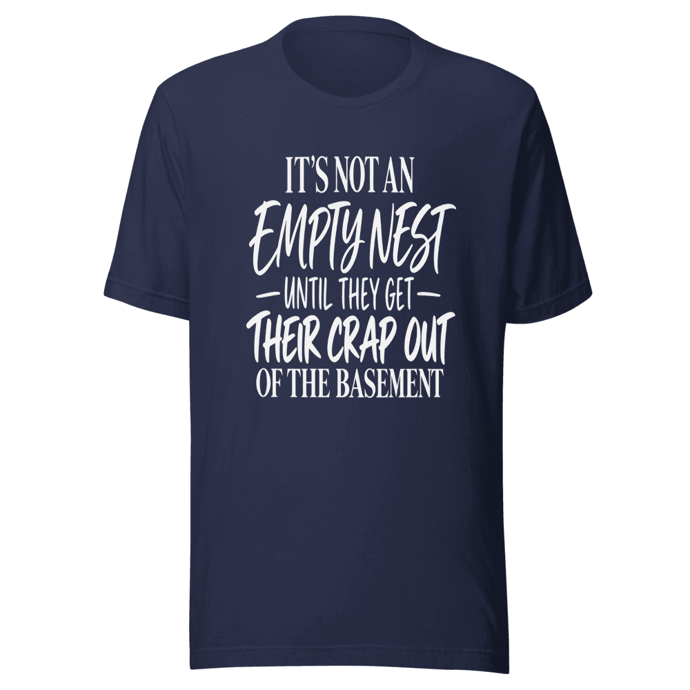 It's Not An Emptynest — Unisex T-Shirt — Front