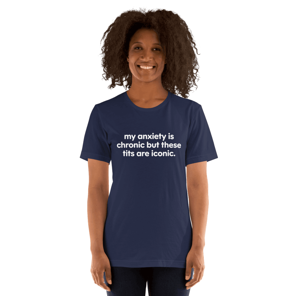 My Anxiety Is Chronic — Unisex T-Shirt — Front