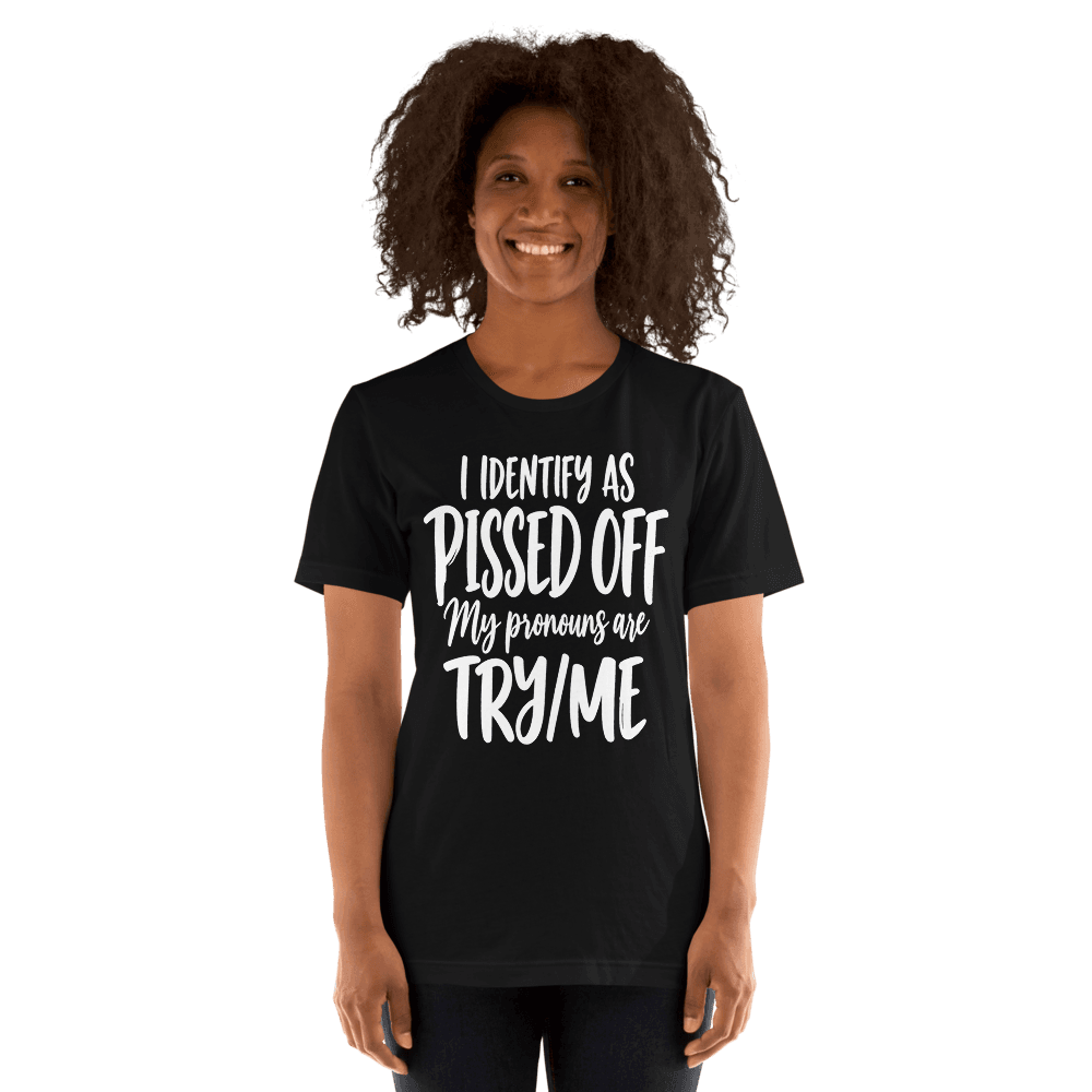 Identify As Pissed Off — Unisex T-Shirt — Front