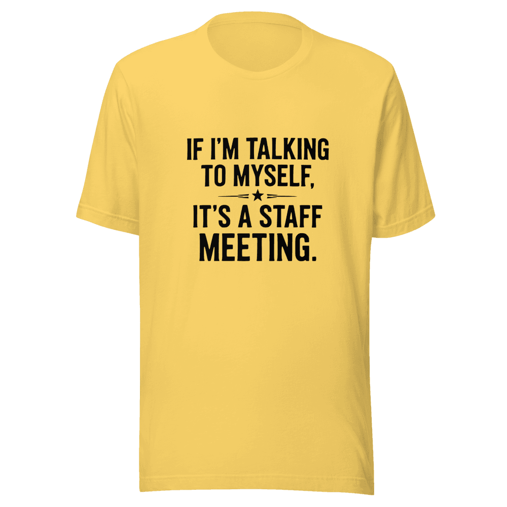 IF I'M TALKING TO MYSELF — Unisex T-Shirt — Front