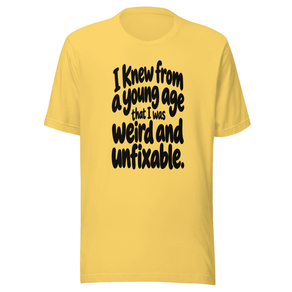I Knew From A Young Age — Unisex T-Shirt — Front