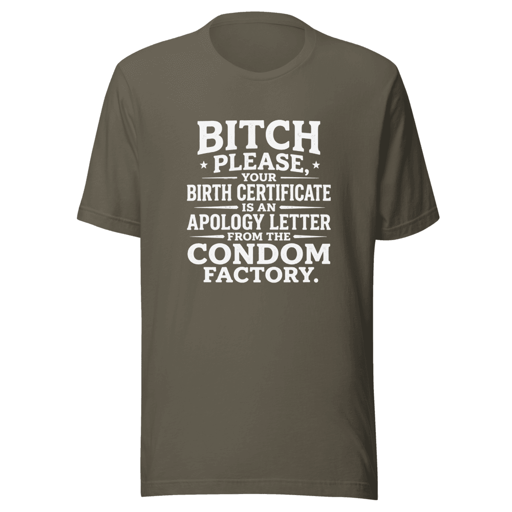 Bitch Please Your Birth Certificate Unisex — Unisex T-Shirt — Front