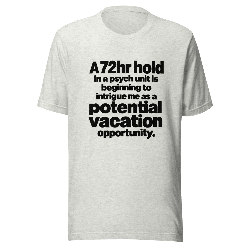 A 72Hr Hold — Unisex T-Shirt — Front