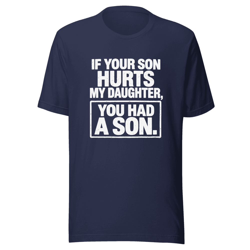 If Your Son Hurts — Unisex T-Shirt — Front