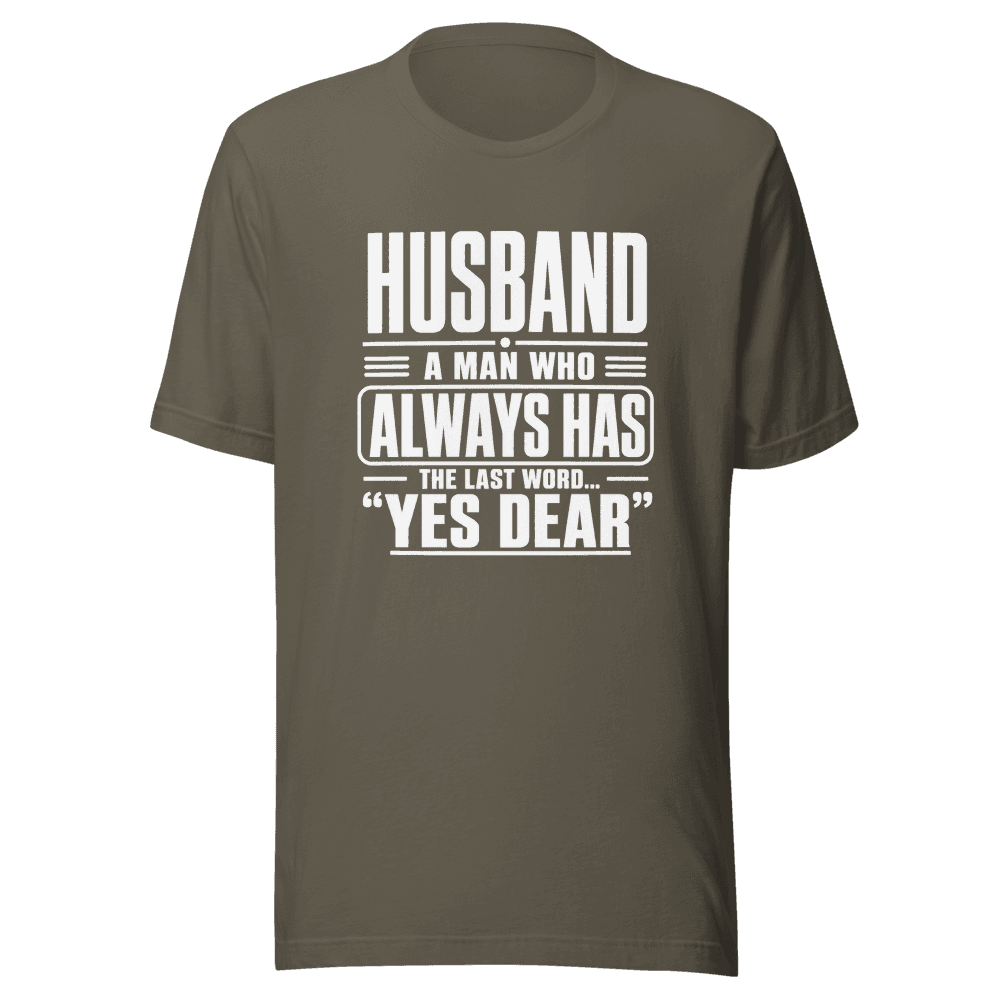 Husband A Man Who Always Has Yes Dear Unisex — Unisex T-Shirt — Front