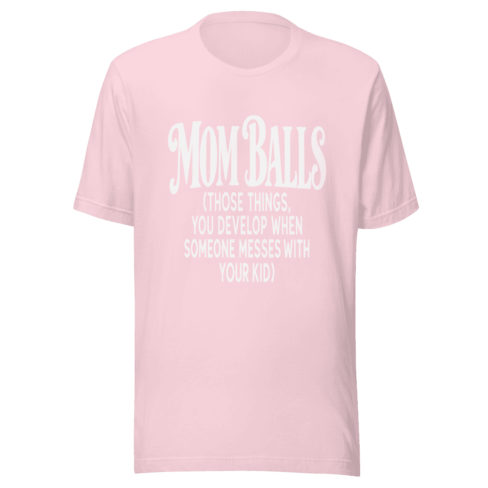 Mom Balls — Unisex T-Shirt — Front