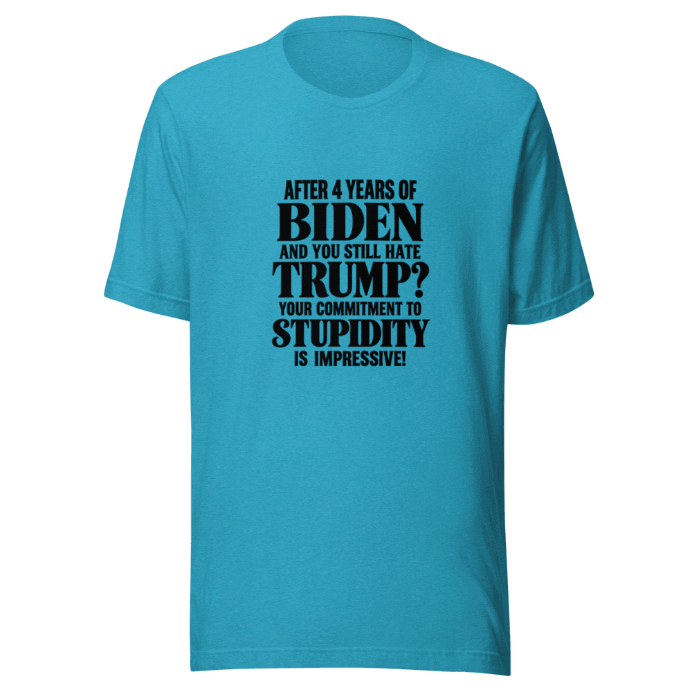 After 4 Years Of Biden — Unisex T-Shirt — Front