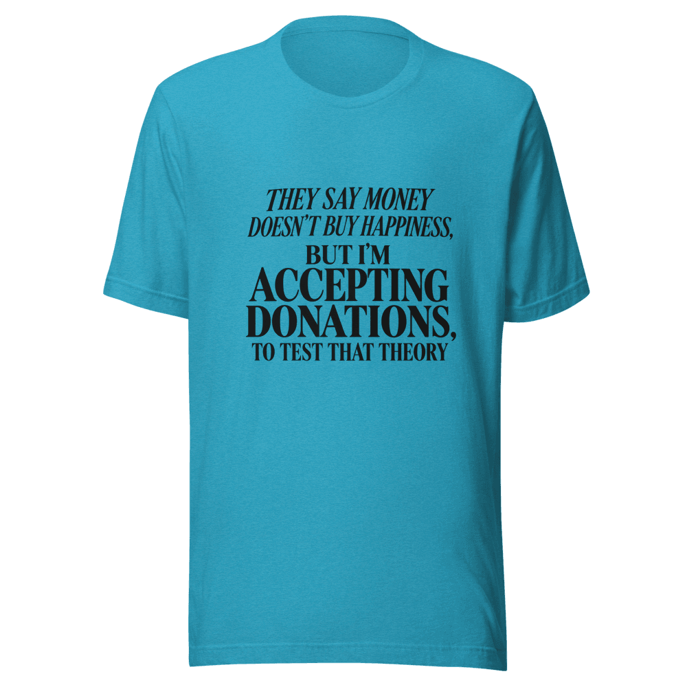 They Say Money Dosen't — Unisex T-Shirt — Front