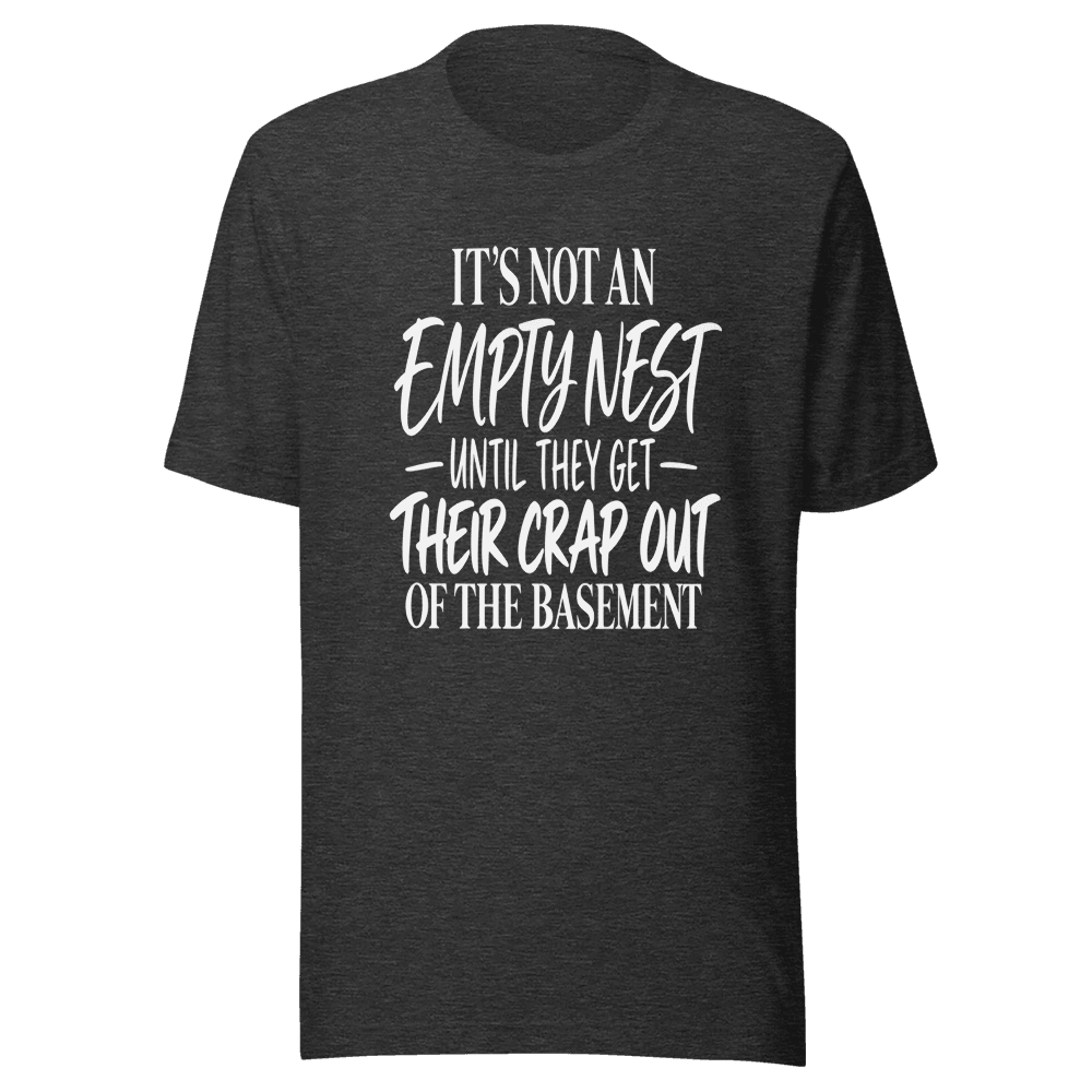 It's Not An Emptynest — Unisex T-Shirt — Front