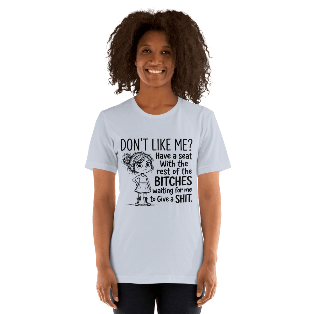 Don't Like Me Unisex — Unisex T-Shirt — Front