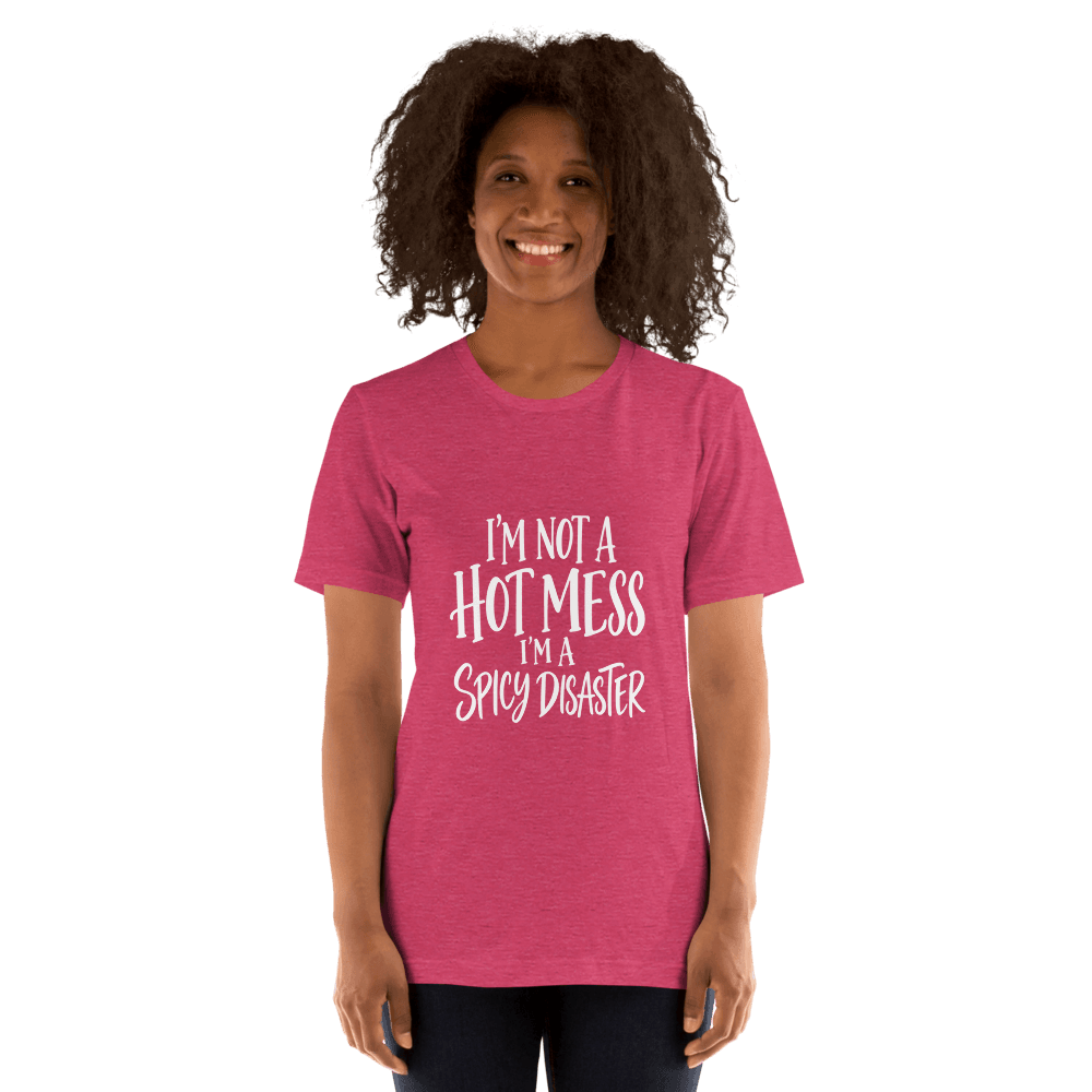 I'm Not A Hot Mess — Unisex T-Shirt — Front
