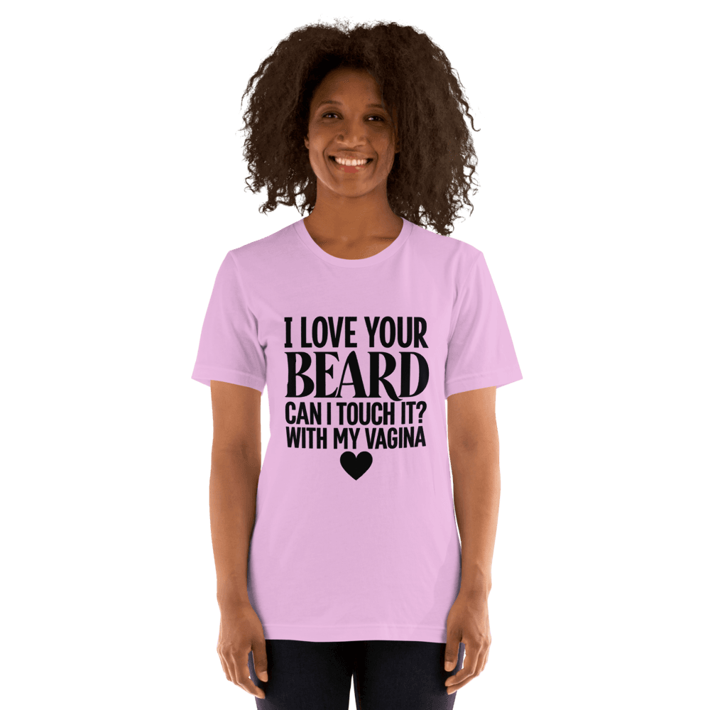 I Love Your Beard — Unisex T-Shirt — Front