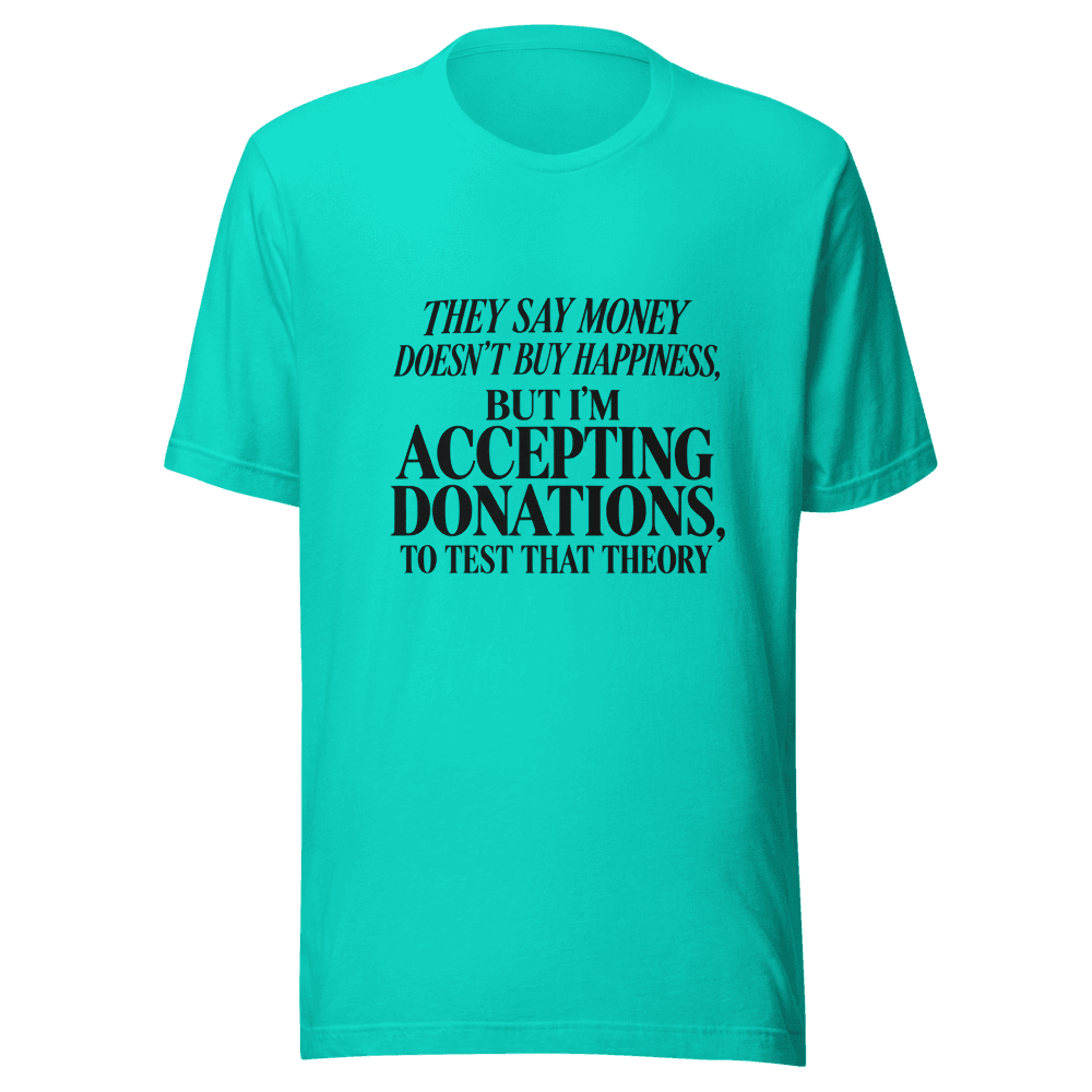 They Say Money Dosen't — Unisex T-Shirt — Front