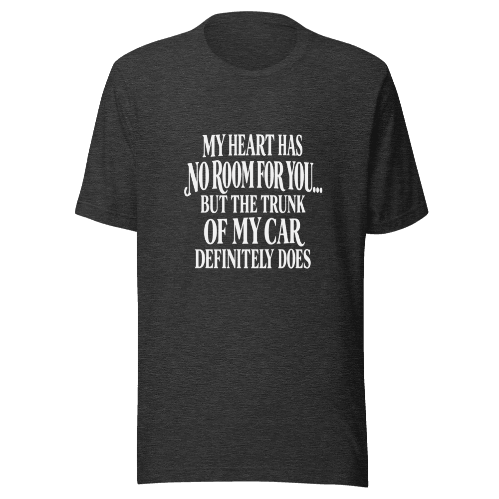 My Heart Has Normal Room — Unisex T-Shirt — Front